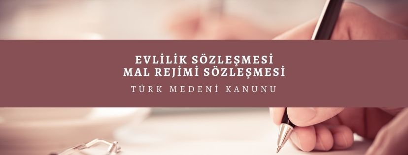 MAL REJİMİ (EVLİLİK) SÖZLEŞMESİ NEDİR?