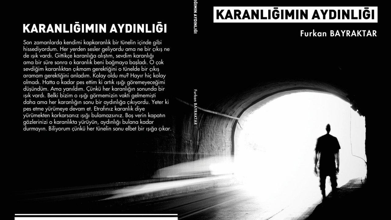 Furkan Bayraktar: Karanlığımın aydınlığı kitabı raflarda.