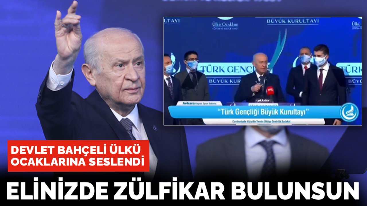 Devlet Bahçeli ülkücülere seslendi: Elinizde her zaman kalem yeri geldiğinde de Zülfikar bulunsun