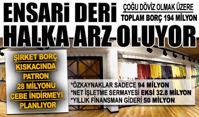 Ensari Deri çıkış yolunu borsada arıyor
