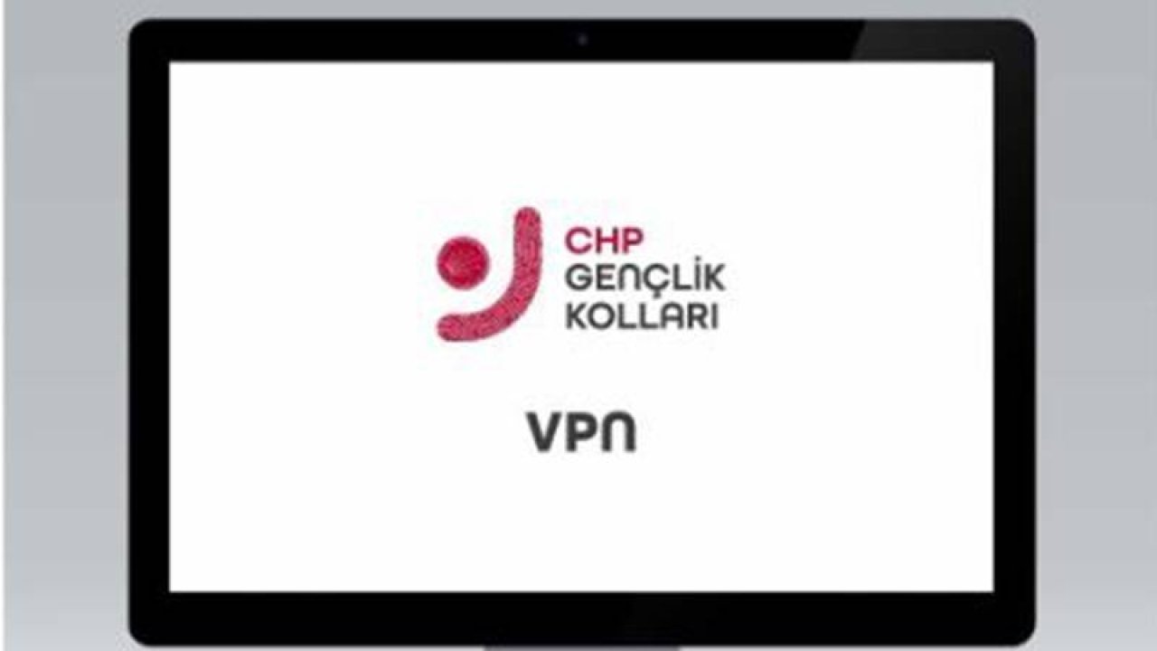 CHP, VPN uygulaması çıkardı