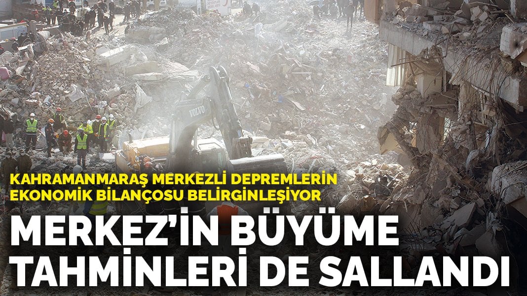 Merkez’in büyüme tahminleri de sallandı