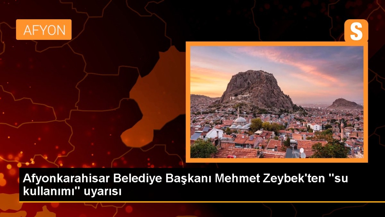 Afyonkarahisar Belediye Başkanı Mehmet Zeybek'ten 