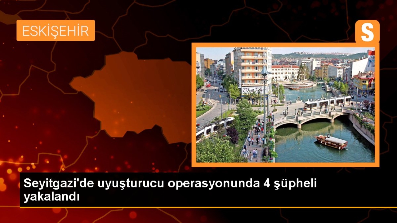 Seyitgazi'de uyuşturucu operasyonunda 4 şüpheli yakalandı