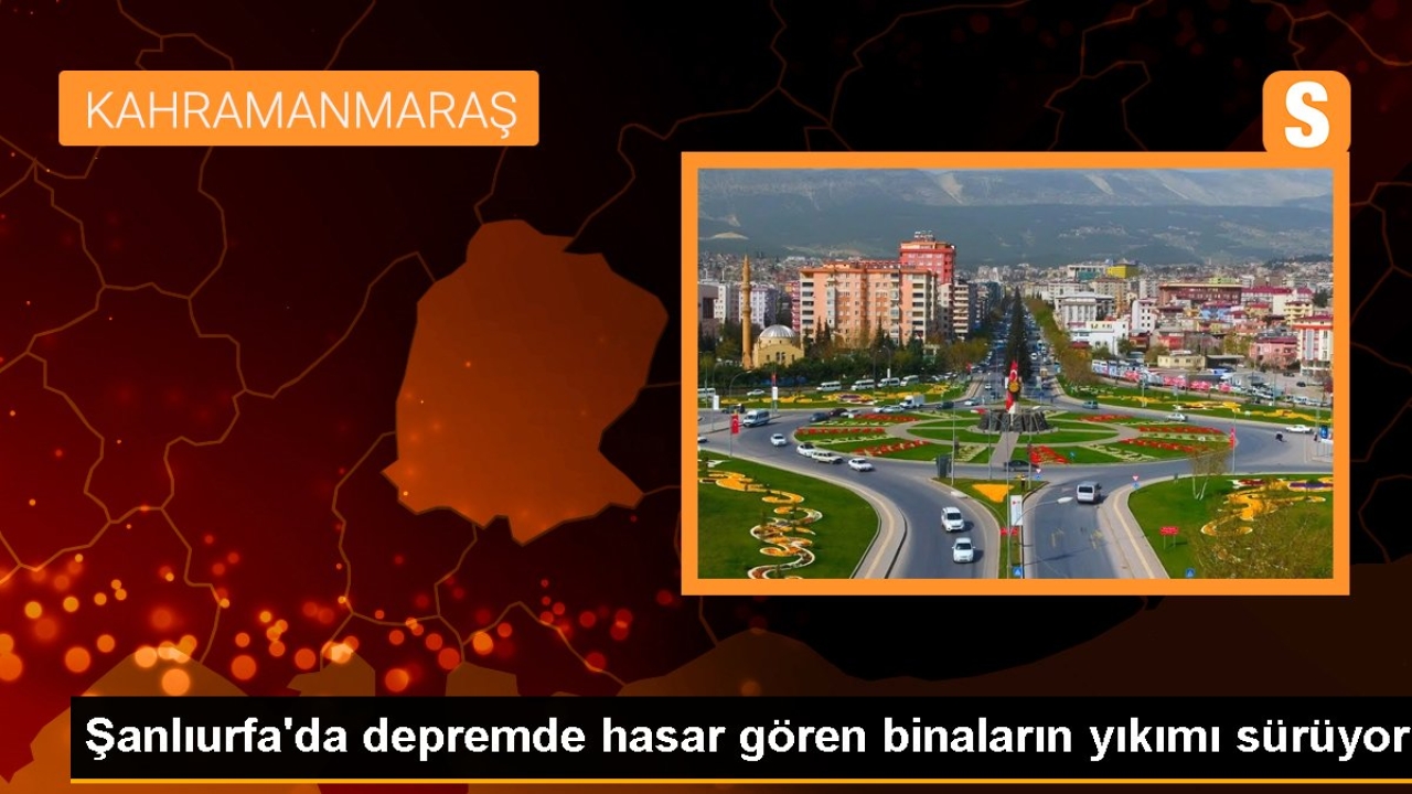 Şanlıurfa'da depremde hasar gören binaların yıkımı sürüyor