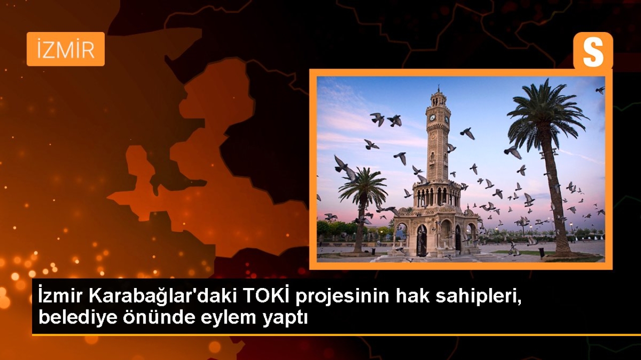 İzmir Karabağlar'daki TOKİ projesinin hak sahipleri, belediye önünde eylem yaptı