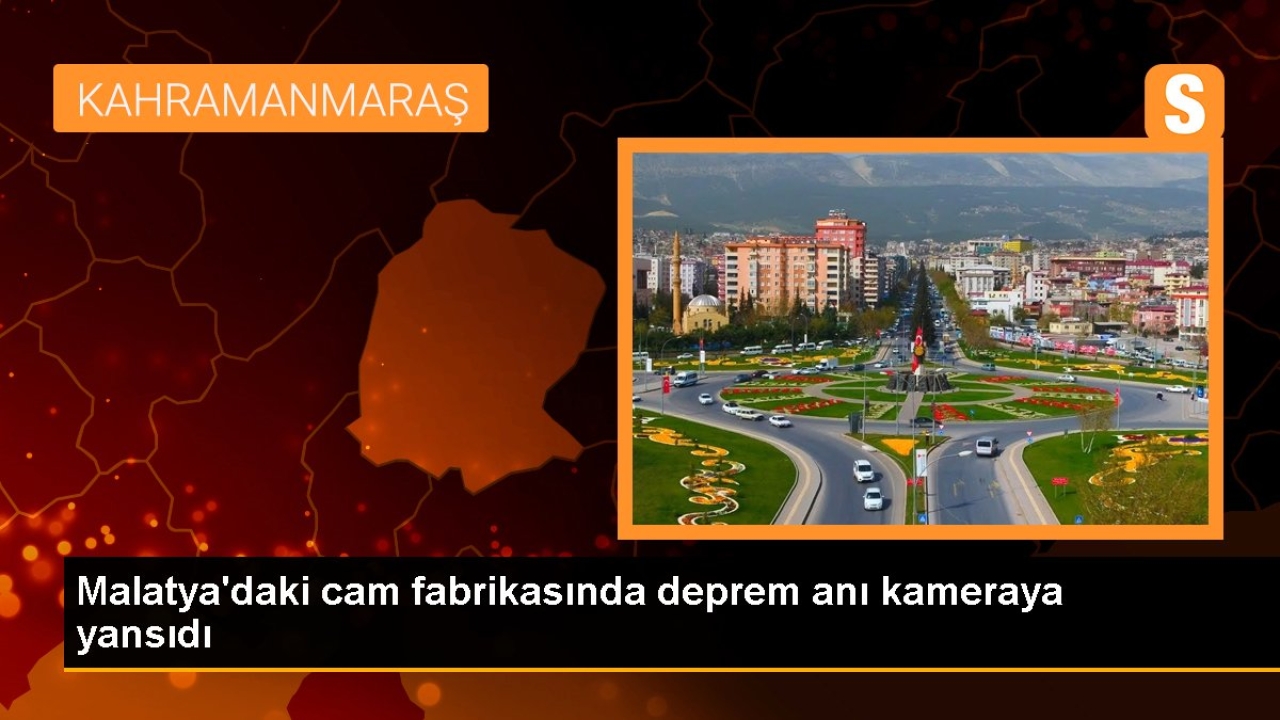 Malatya'daki cam fabrikasında deprem anı kameraya yansıdı