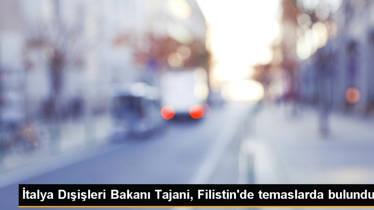 İtalya Dışişleri Bakanı Tajani, Filistin'de temaslarda bulundu
