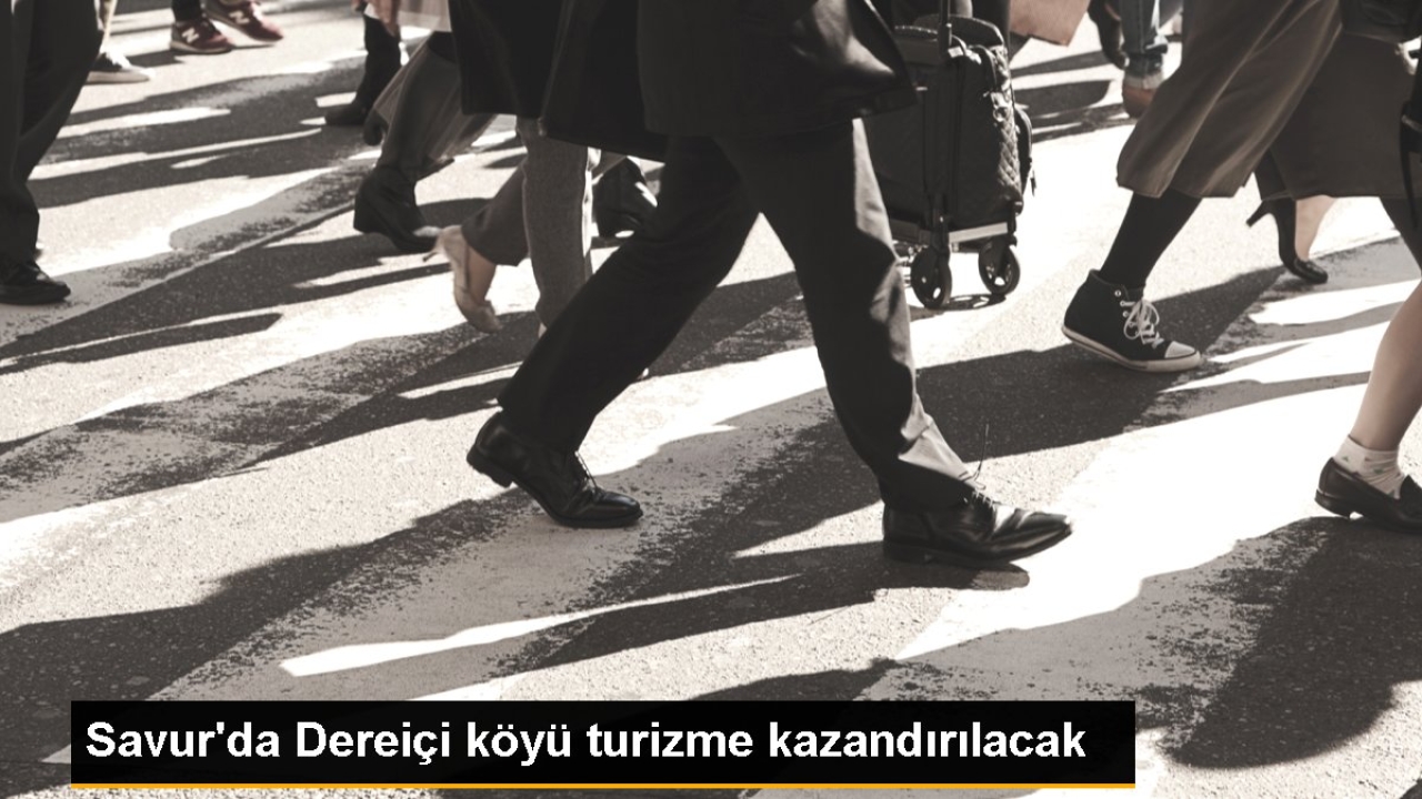 Savur'da Dereiçi köyü turizme kazandırılacak