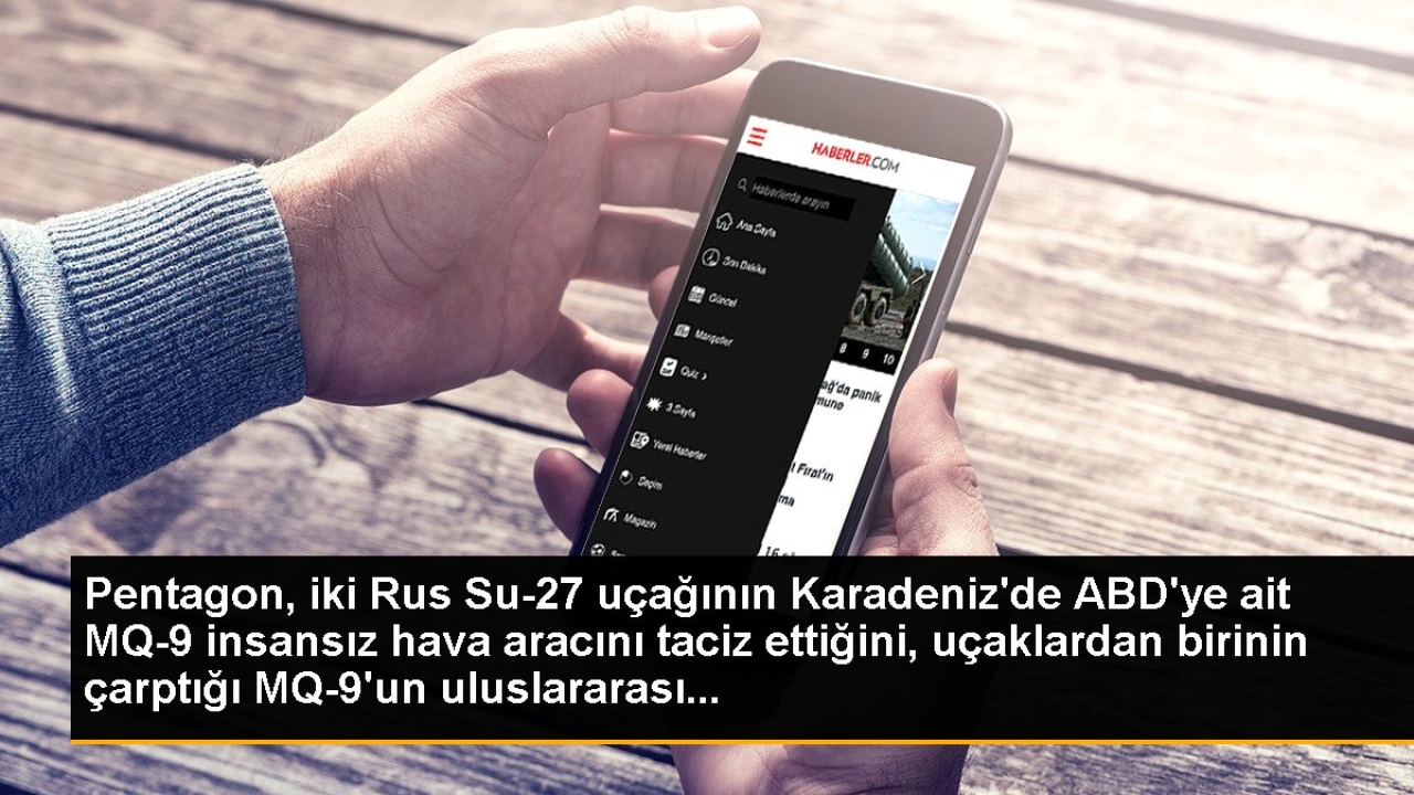 Pentagon, iki Rus Su-27 uçağının Karadeniz'de ABD'ye ait MQ-9 insansız hava aracını taciz ettiğini, uçaklardan