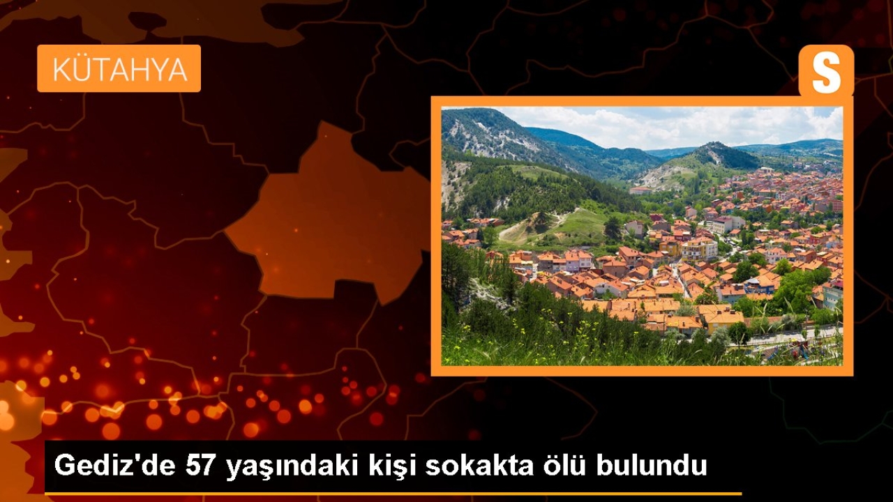 Gediz'de 57 yaşındaki kişi sokakta ölü bulundu