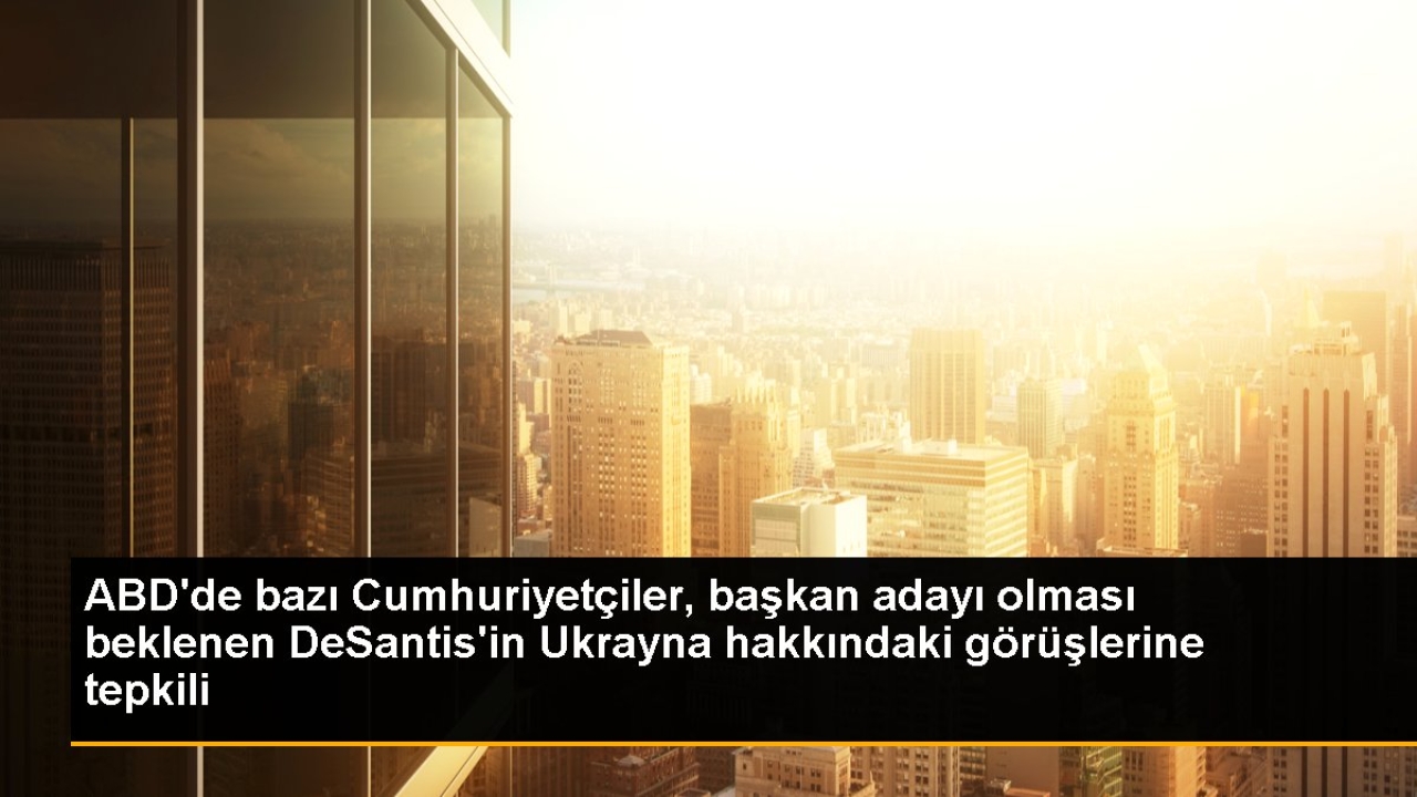 ABD'de bazı Cumhuriyetçiler, başkan adayı olması beklenen DeSantis'in Ukrayna hakkındaki görüşlerine tepkili