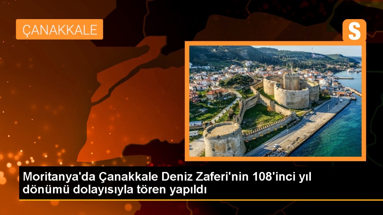 Moritanya'da Çanakkale Deniz Zaferi'nin 108'inci yıl dönümü dolayısıyla tören yapıldı