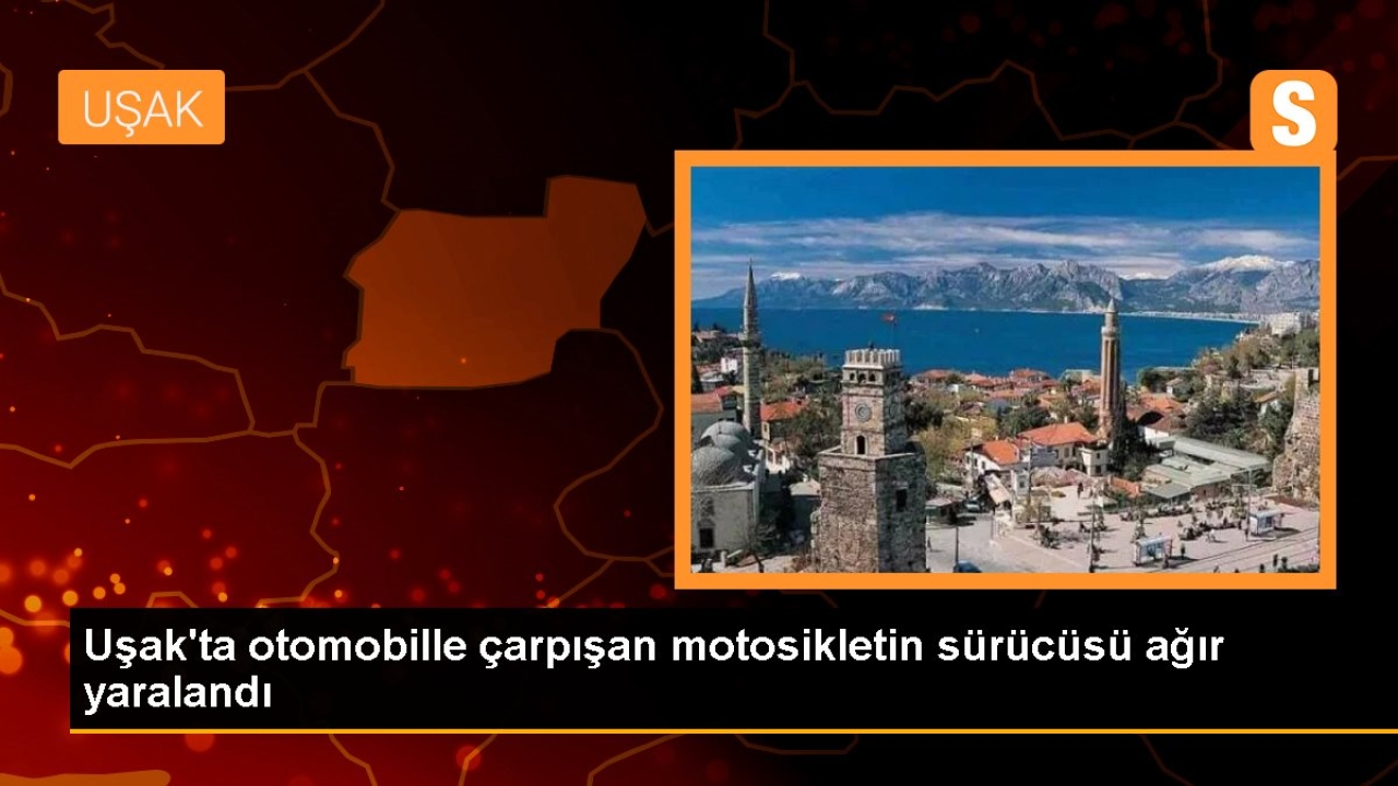 Uşak'ta otomobille çarpışan motosikletin sürücüsü ağır yaralandı
