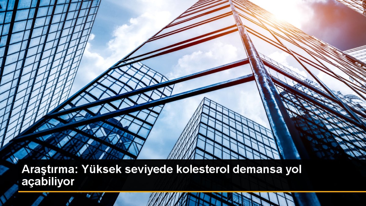 Araştırma: Yüksek seviyede kolesterol demansa yol açabiliyor
