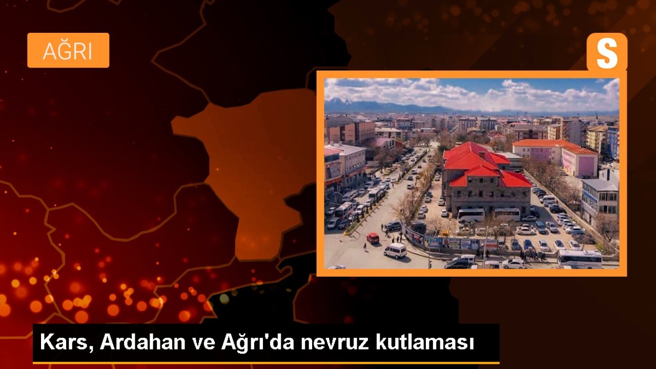 Kars, Ardahan ve Ağrı'da nevruz kutlaması