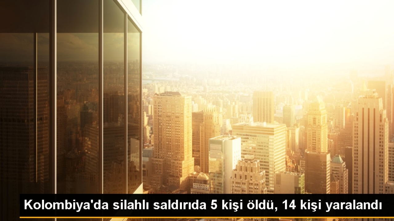 Kolombiya'da silahlı saldırıda 5 kişi öldü, 14 kişi yaralandı