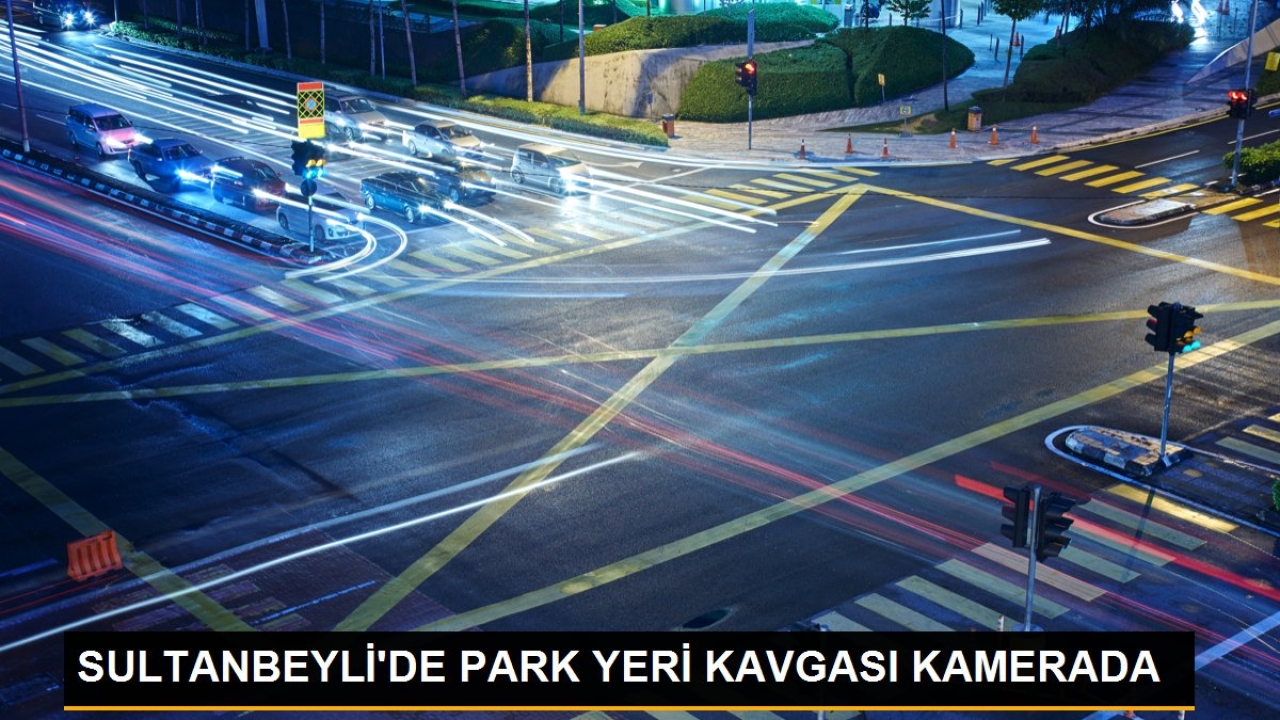 Sultanbeyli'de park yeri kavgası kamerada