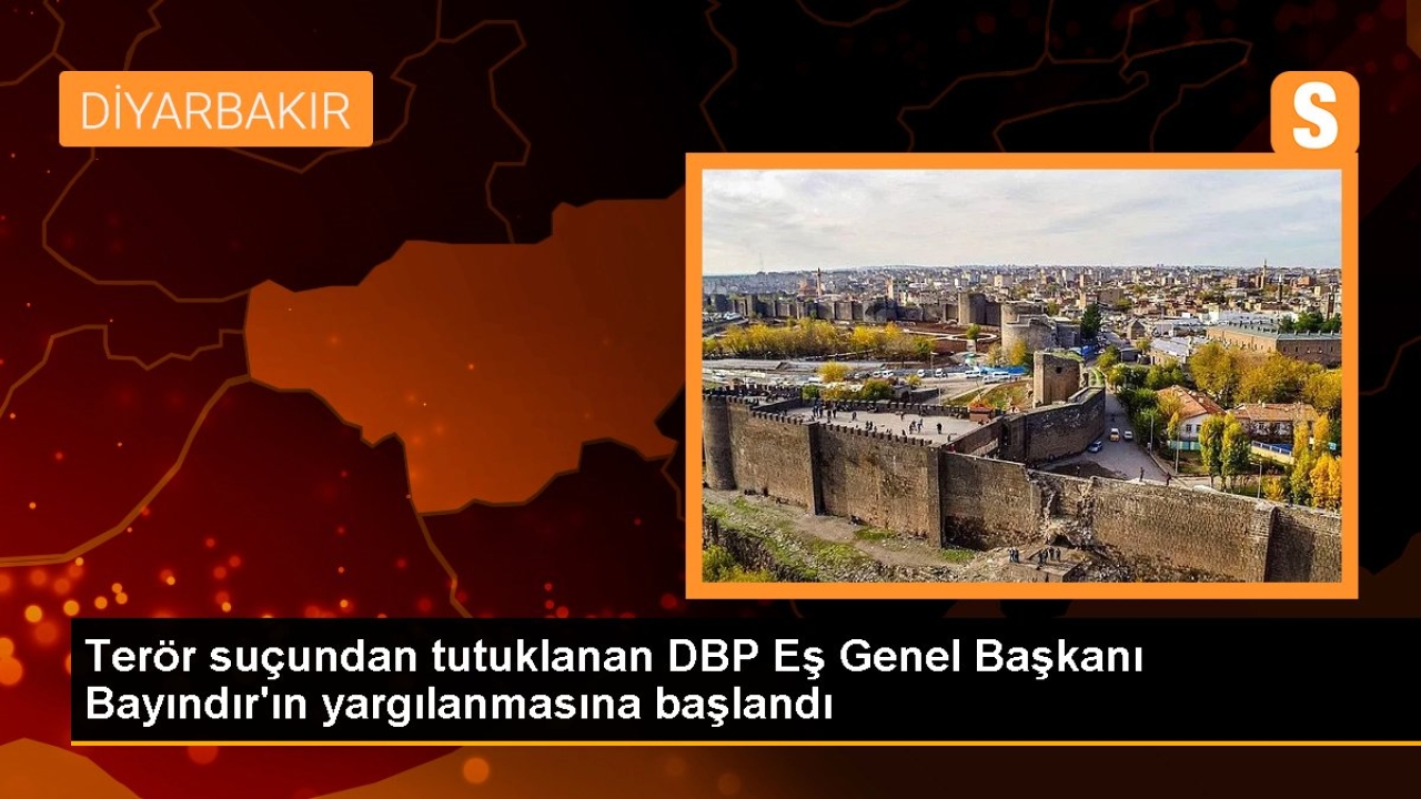 Terör suçundan tutuklanan DBP Eş Genel Başkanı Bayındır'ın yargılanmasına başlandı