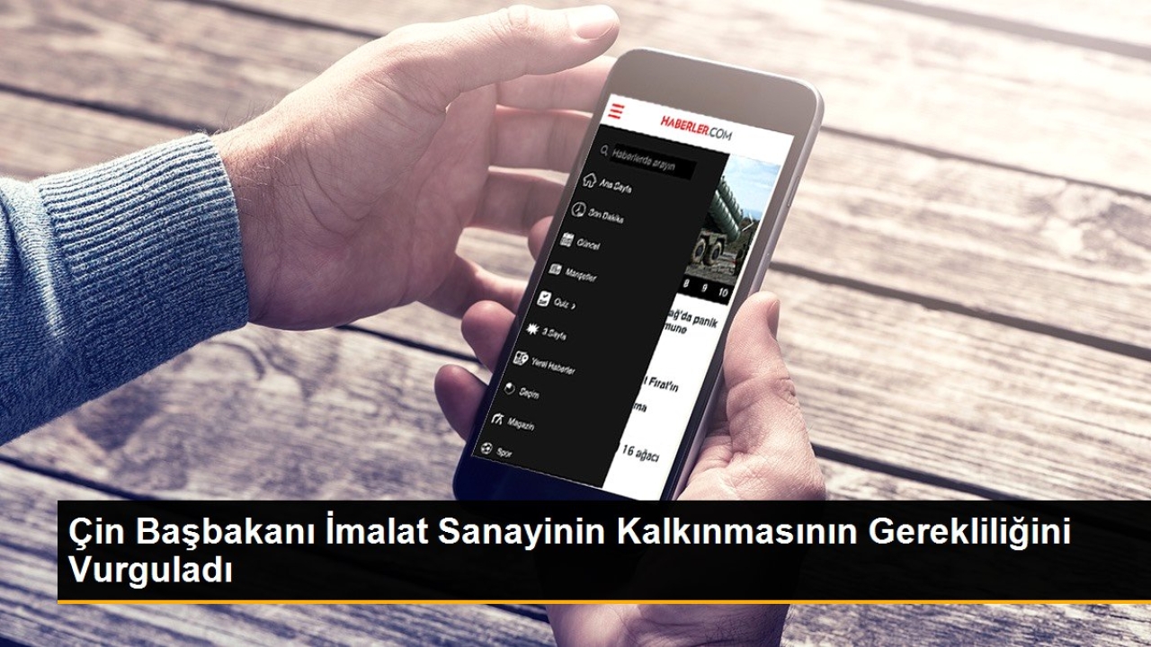 Çin Başbakanı İmalat Sanayinin Kalkınmasının Gerekliliğini Vurguladı