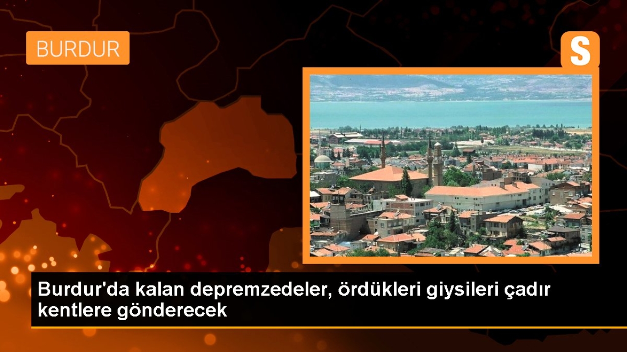 Burdur'da kalan depremzedeler, ördükleri giysileri çadır kentlere gönderecek