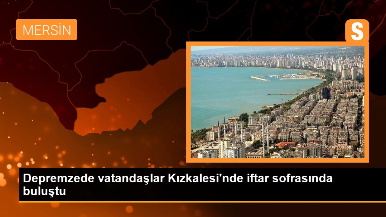 Depremzede vatandaşlar Kızkalesi'nde iftar sofrasında buluştu
