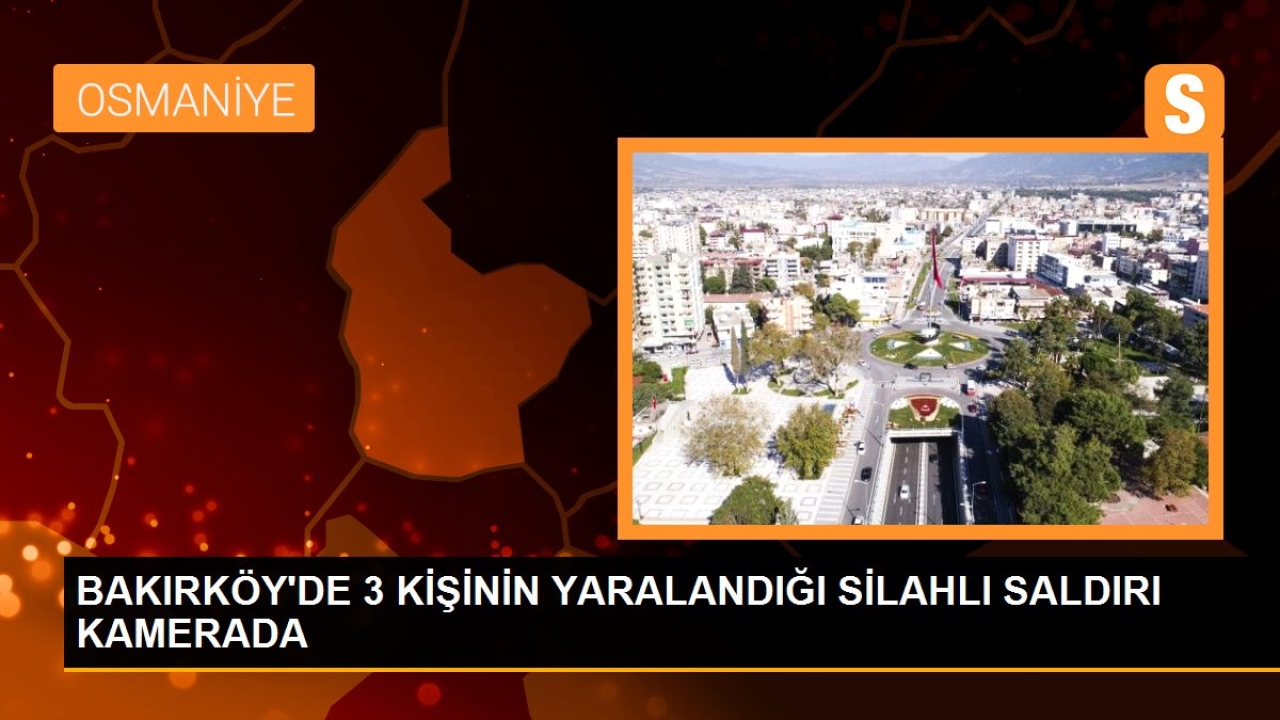 Bakırköy'de 3 kişinin yaralandığı silahlı saldırı kamerada