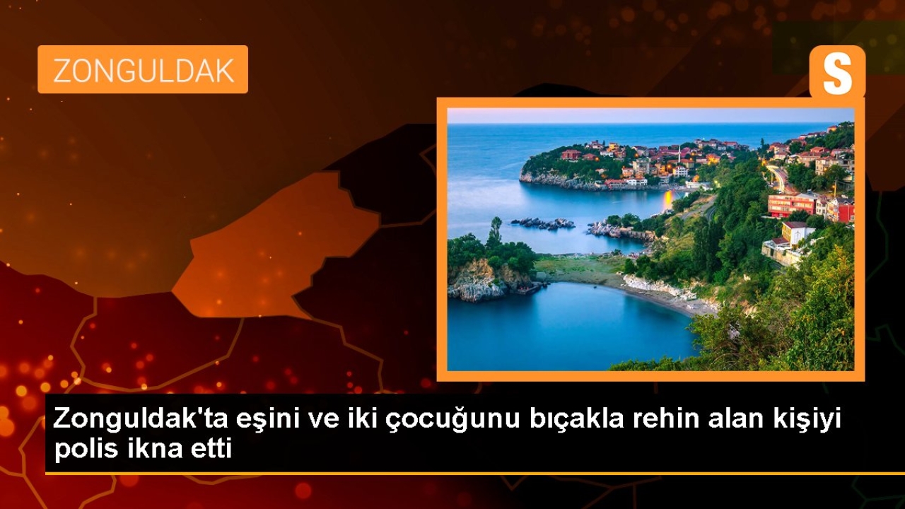 Zonguldak'ta eşini ve iki çocuğunu bıçakla rehin alan kişiyi polis ikna etti
