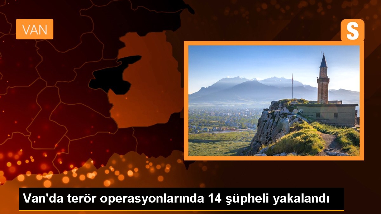 Van'da terör operasyonlarında 14 şüpheli yakalandı
