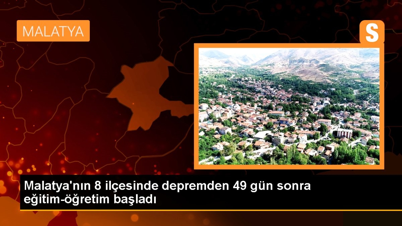 Malatya'nın 8 ilçesinde depremden 49 gün sonra eğitim-öğretim başladı