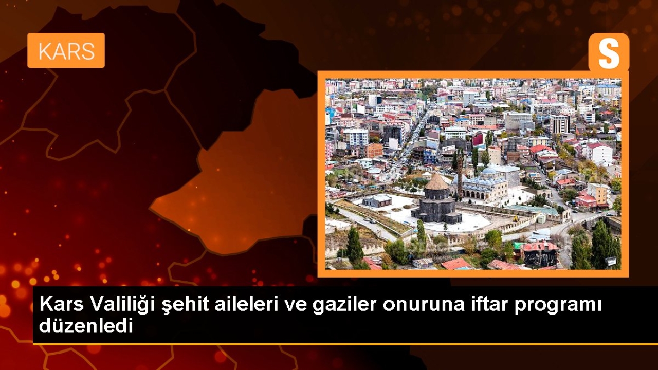Kars Valiliği şehit aileleri ve gaziler onuruna iftar programı düzenledi