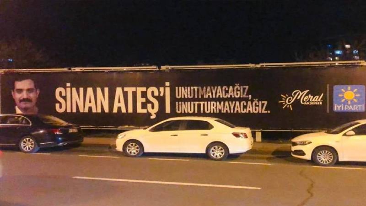 İyi Parti, Sinan Ateş'in vurulduğu yolun karşısına billboard astı: Unutmayacağız, unutturmayacağız