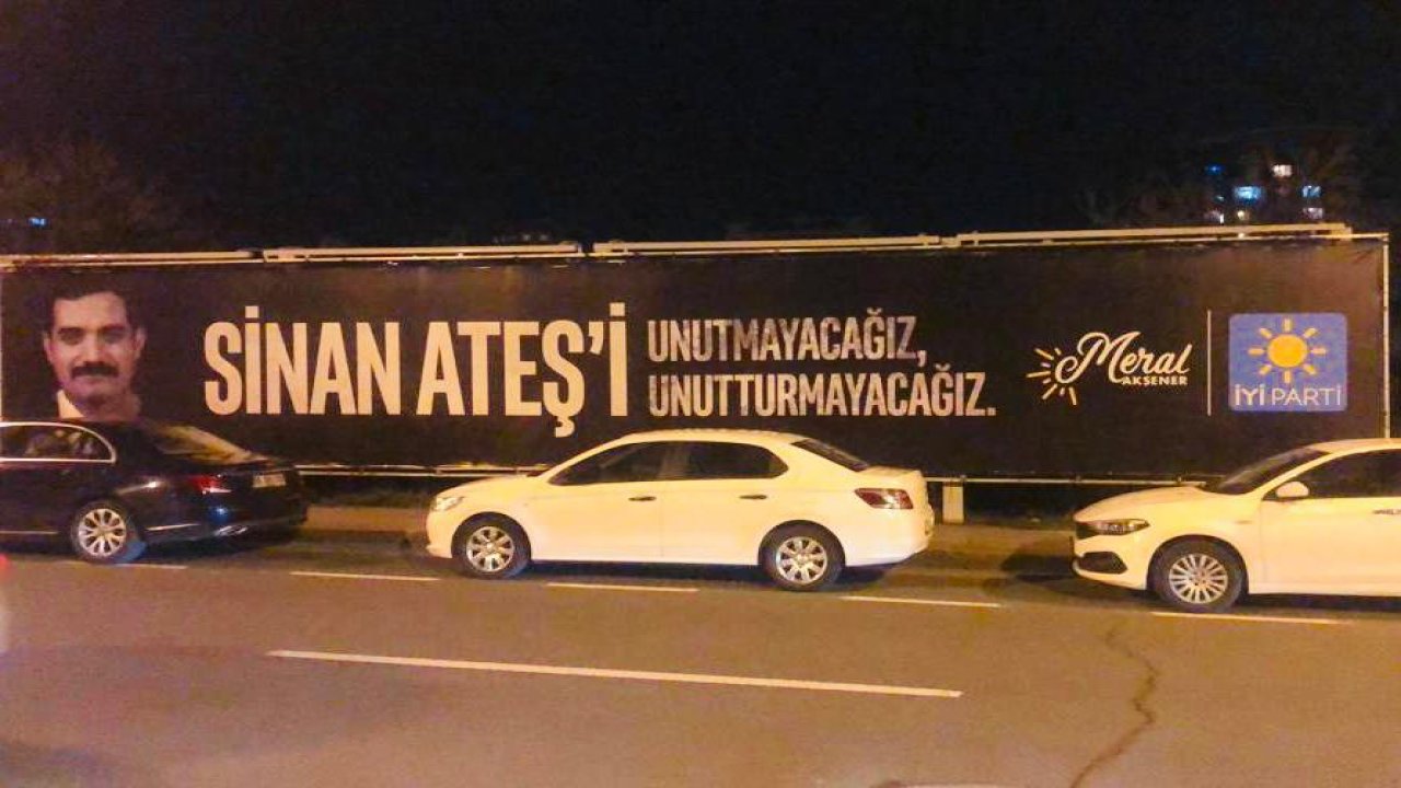 İYİ Parti Sinan Ateş'in vurulduğu yolun karşısına astırdı: Unutmayacağız, unutturmayacağız