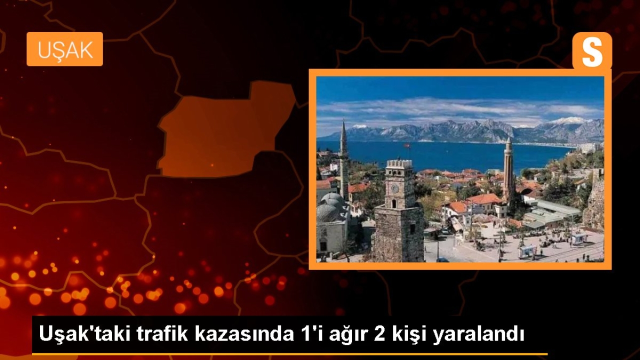 Uşak'ta trafik kazası: 2 yaralı