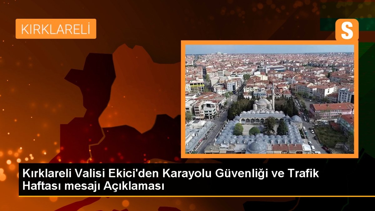 Kırklareli Valisi Birol Ekici Trafik Haftası Mesajı Yayımladı