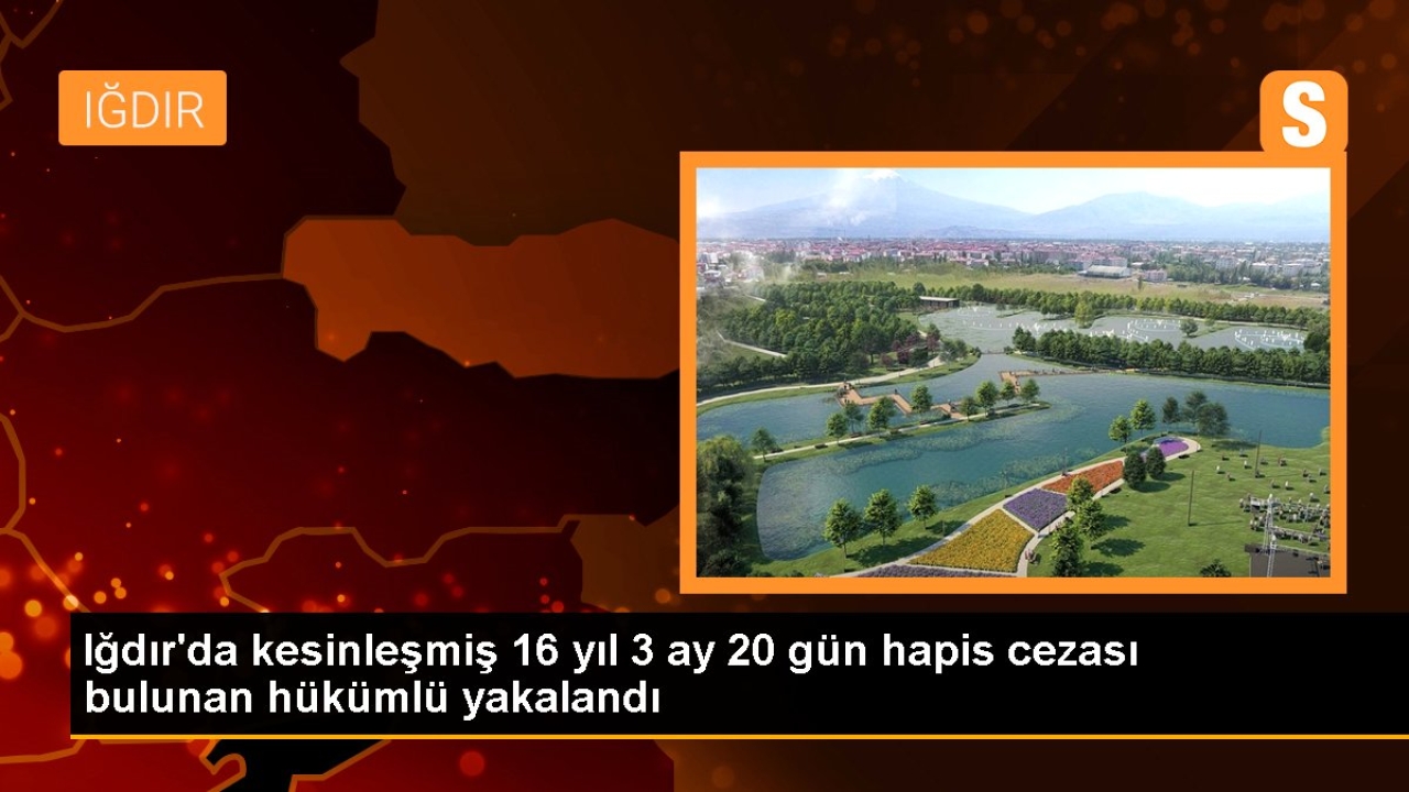 Iğdır'da 16 Yıl Hapis Cezası Bulunan Hükümlü Yakalandı