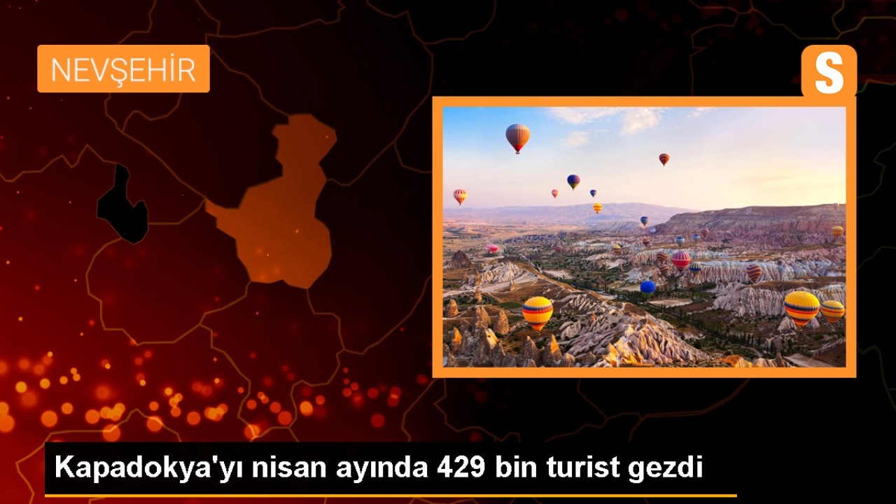 Kapadokya'yı Geçen Ay 429 Bin Turist Ziyaret Etti