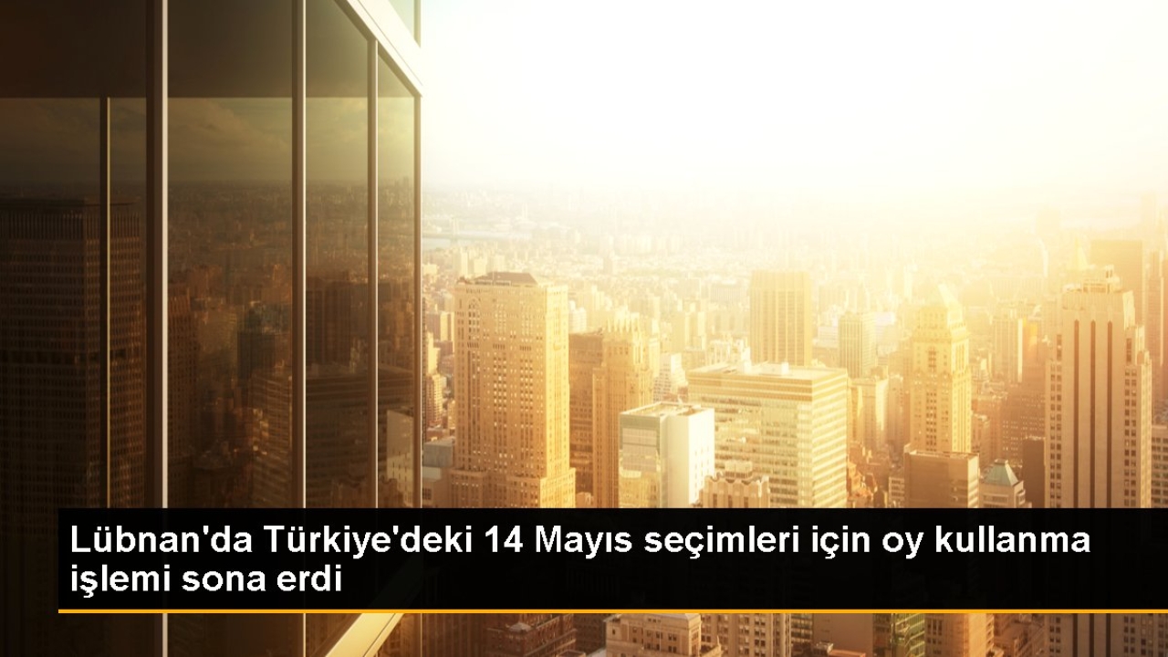 Lübnan'da Türkiye'nin seçimleri tamamlandı