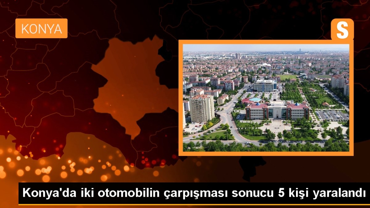 Konya'da trafik kazası: 5 yaralı