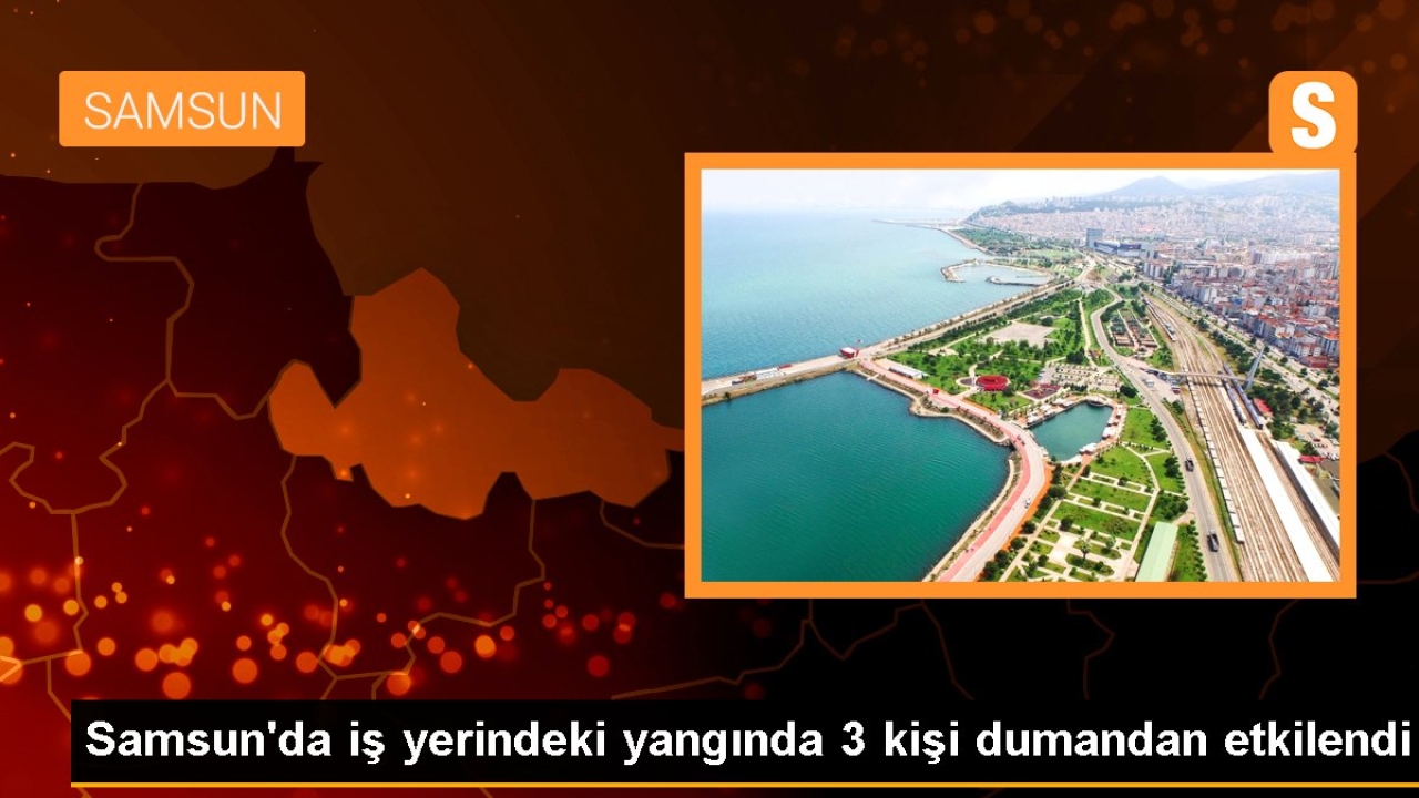 Samsun Terme'de İş Yerinde Çıkan Yangında 3 Kişi Hastaneye Kaldırıldı