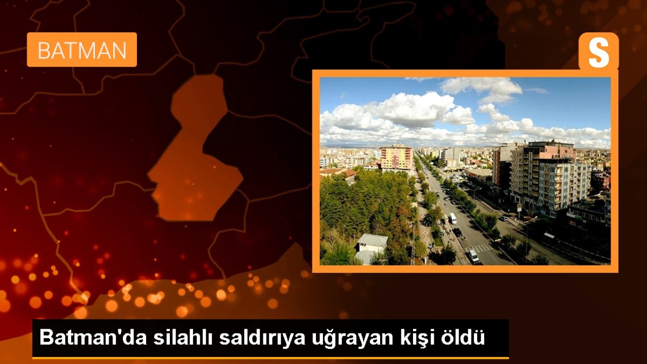 Batman'da silahlı saldırı: 1 ölü