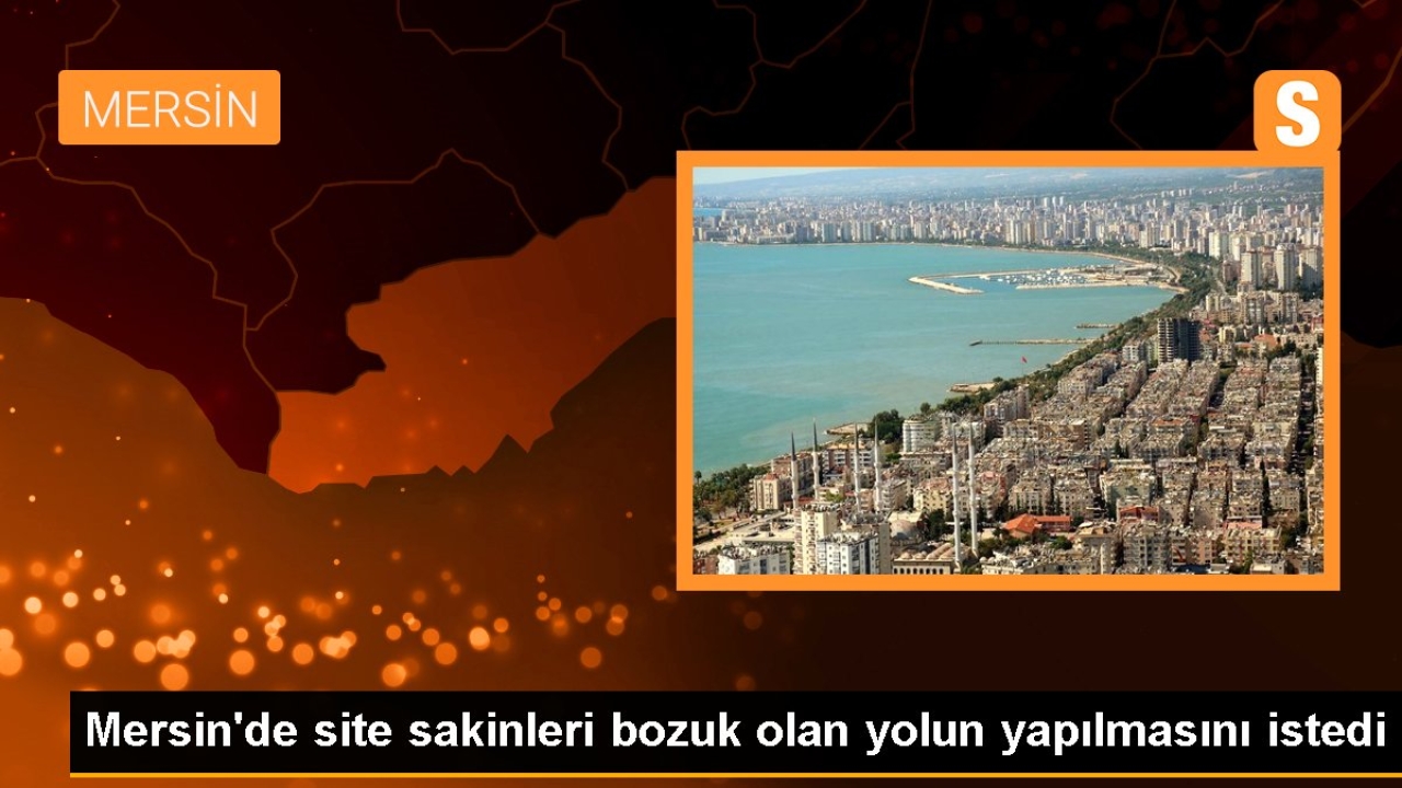 Mersin'deki bir sitede yol talebi