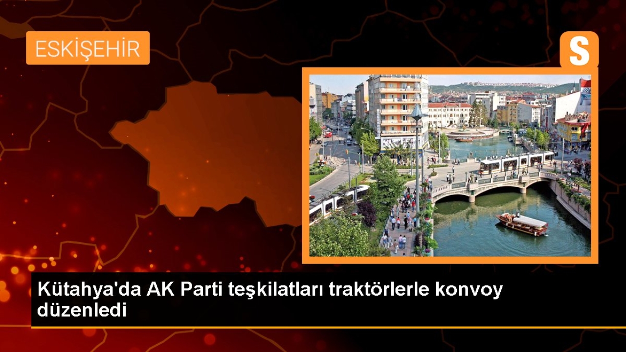 AK Parti Kütahya'da Traktör Konvoyu