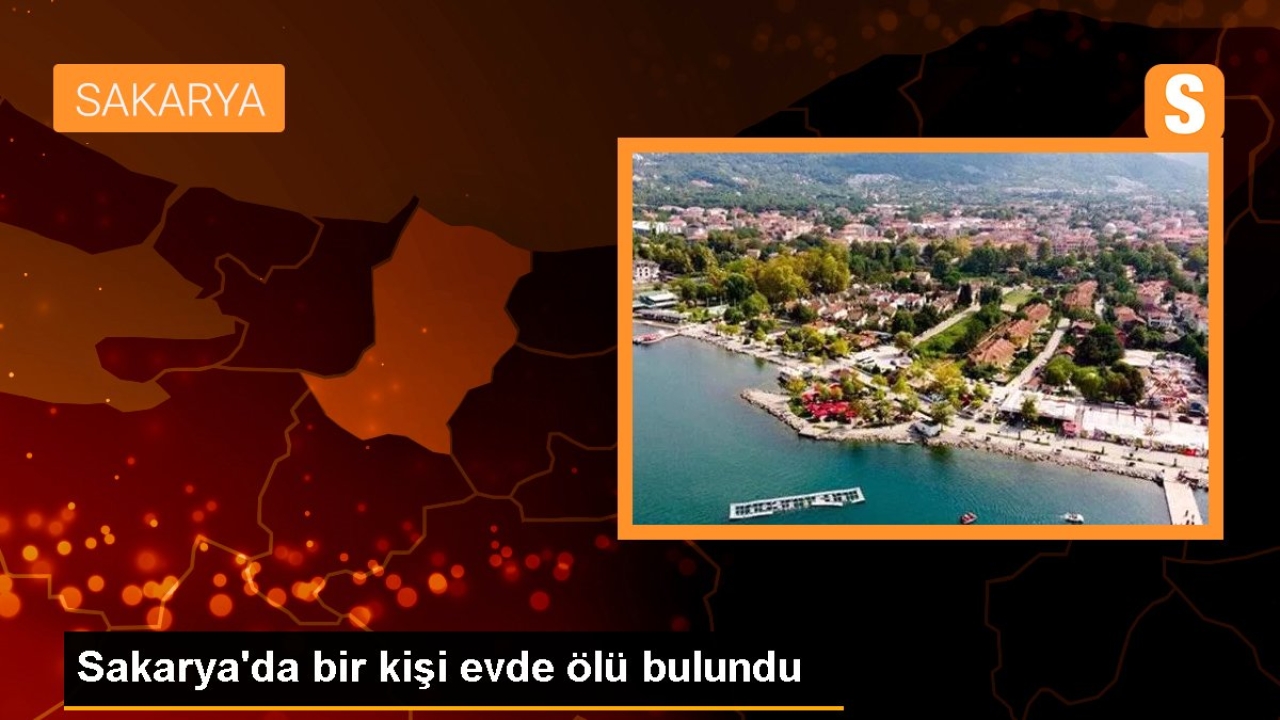 Sakarya'da konuk olduğu evde ölü bulundu