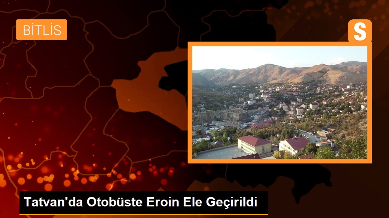 Tatvan'da Otobüste Eroin Ele Geçirildi