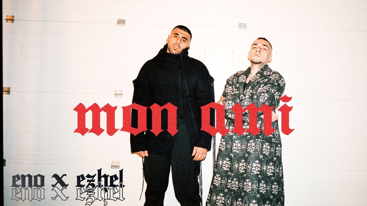ENO feat Ezhel – Mon Ami klibi yayınlandı
