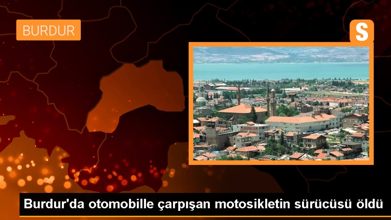 Burdur'da Motosiklet Kazası: 1 Ölü, 2 Yaralı