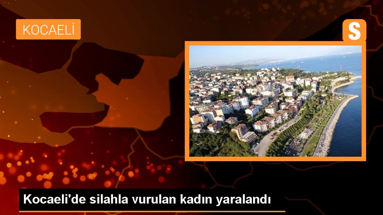 Kocaeli'de silahla vurulan kadın yaralandı