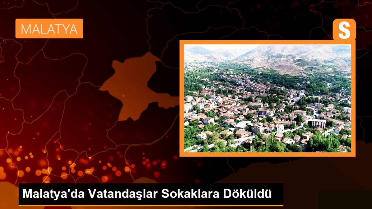 Malatya'da Vatandaşlar Sokaklara Döküldü