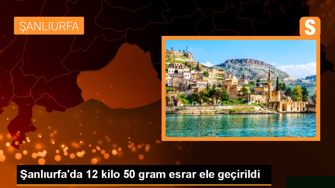 Şanlıurfa'da 12 Kilo 50 Gram Esrar Ele Geçirildi